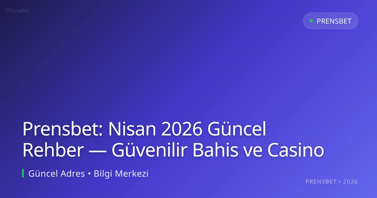Prensbet: Rehber — Güvenilir Bahis ve Casino - Prensbet rehber görseli